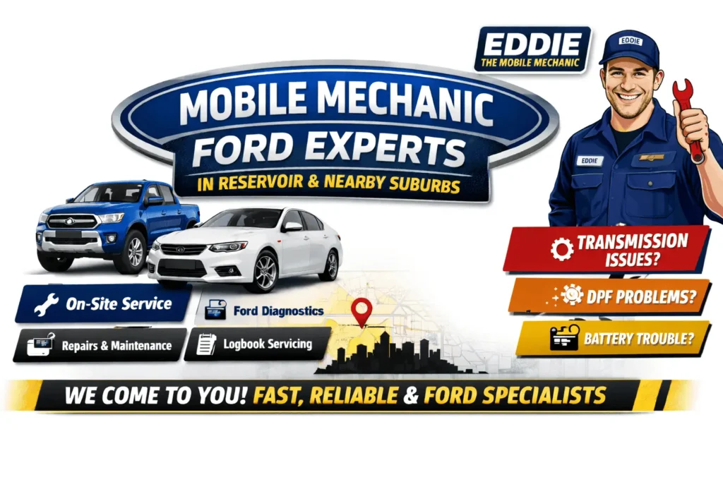 Mobile Mechanic Ford Experts in Reservoir providing on-site Ford diagnostics, logbook servicing, transmission repair and battery replacement by Eddie the Mobile Mechanic